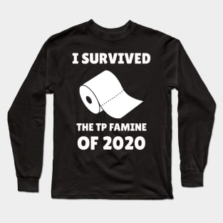 I Survived The TP Famine of 2020 Long Sleeve T-Shirt